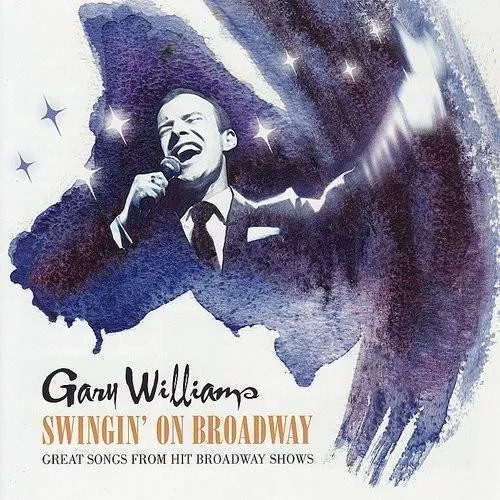 Gary Williams - Swingin' On Broadway