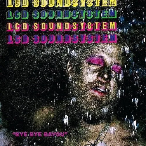LCD Soundsystem - Bye Bye Bayou (Can)