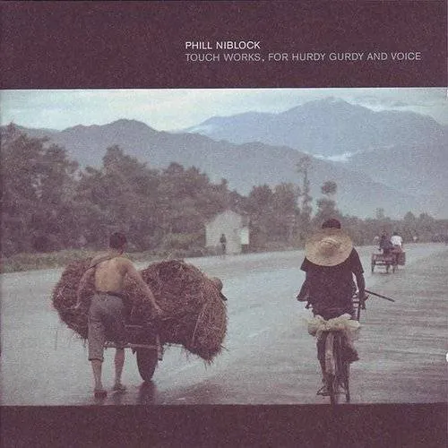 Phill Niblock - Works For Hurdy Gurdy And Voice