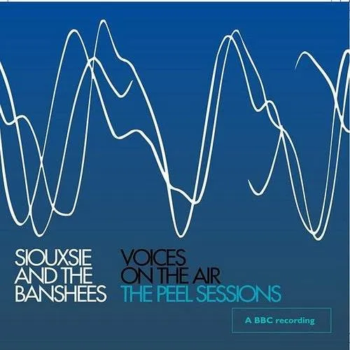 Voices On The Air The John Peel Sessions