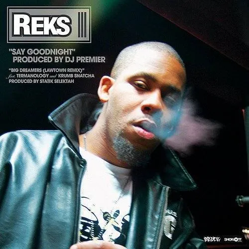 Reks - Say Goodnight/Big Dreamers vinyl record cover