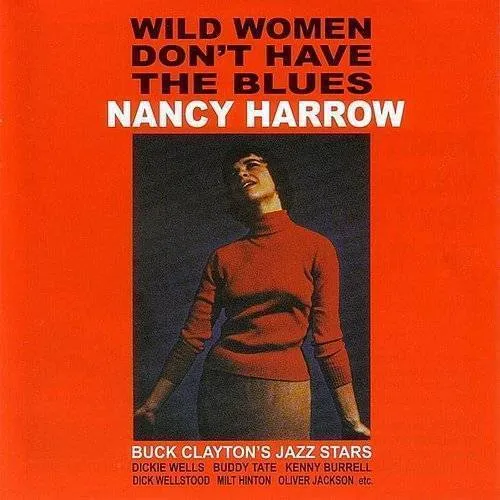 Nancy Harrow - Wild Women Don't Have The Blues [Remastered] (Jpn)
