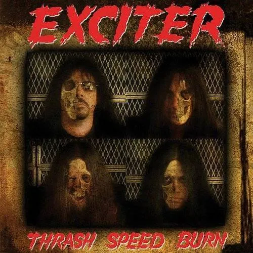 Exciter - Speed Thrash ,Burn