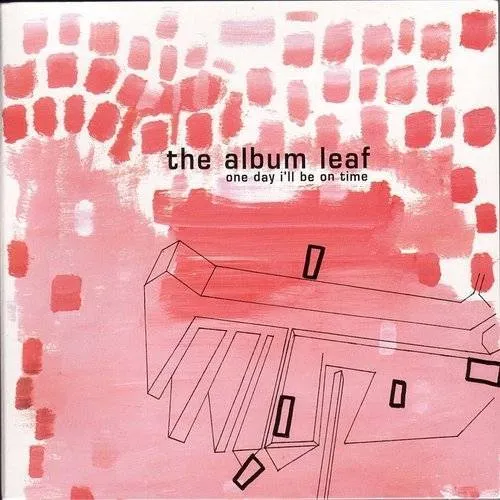 The Album Leaf - One Day I'll Be On Time