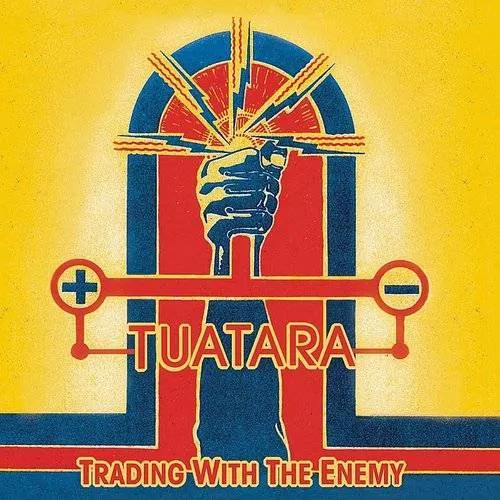 Tuatara - Trading With The Enemy