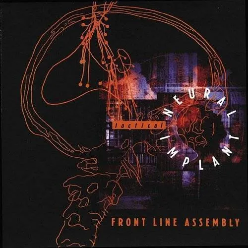 Front Line Assembly - Tactical Neural Implant (Uk)