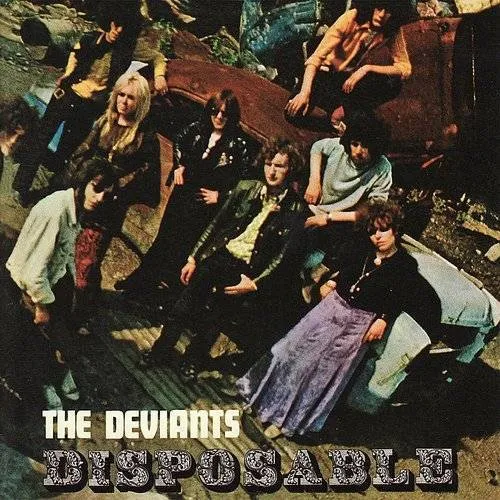 The Deviants - Disposable [Remastered]