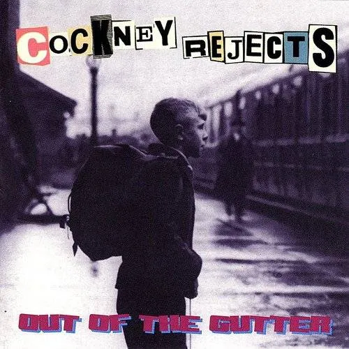 Cockney Rejects - Out of the Gutter (import)