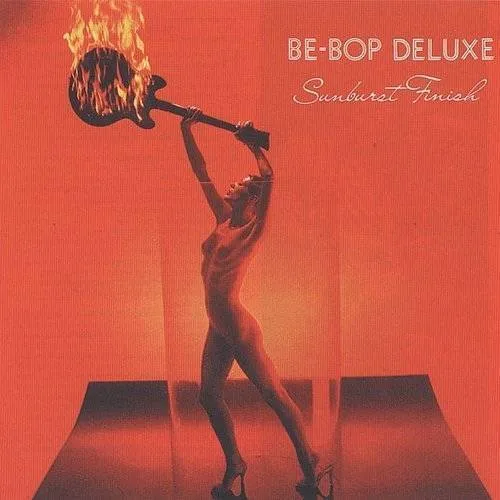 Be Bop Deluxe - Sunburst Finish (Bonus Tracks)
