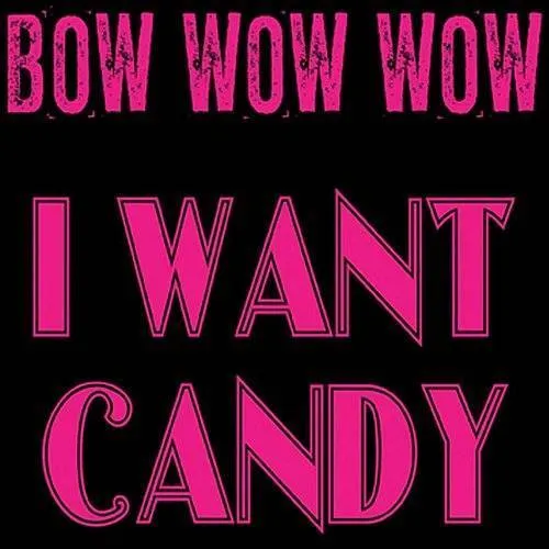 Bow Wow Wow - I Want Candy