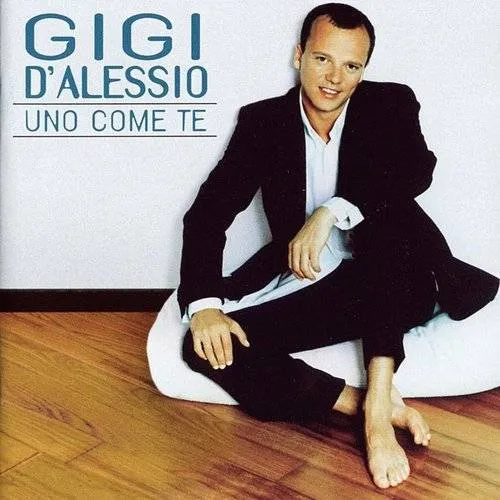 Gigi D'Alessio - Uno Come Te [Import]