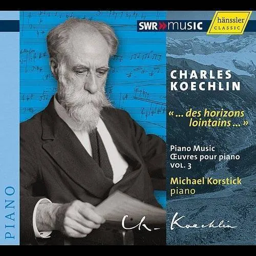 Koechlin 3: Piano Music