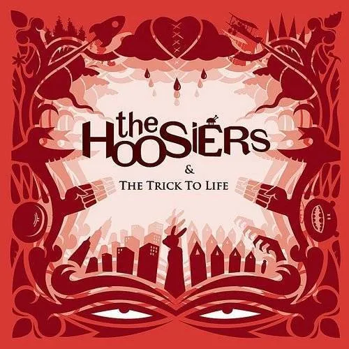 Hoosiers - Trick To Life (10th Anniversary Edition) (Uk)