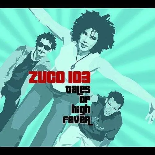 Zuco 103 - Tales Of High Fever [Import]
