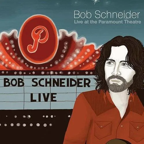Bob Schneider - Live At The Paramount Theatre