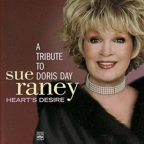 Sue Raney - Tribute To Doris Day: Heart's Desire