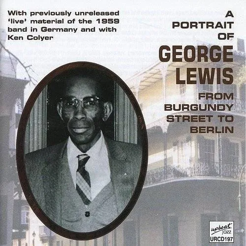 Portrait Of George Lewis: From Burgundy Street To Berlin