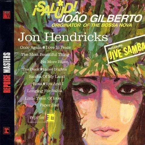 Jon Hendricks - Salud! Joao Gilberto, Originator of the Bossa Nova [Remaster]