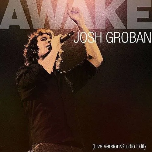 Josh Groban - Awake (2-Track Single) (Edited)