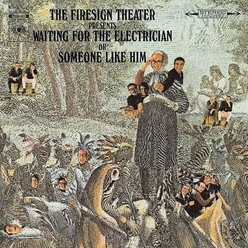 Firesign Theatre - Waiting for the Electrician or Someone Like Him