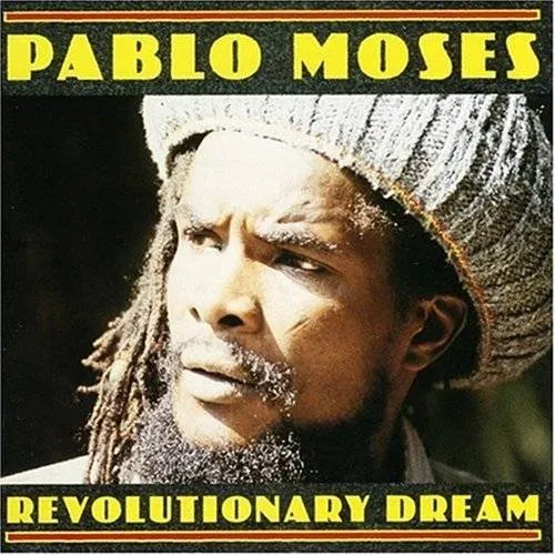 Pablo Moses - Revolutionary Dream (Can)