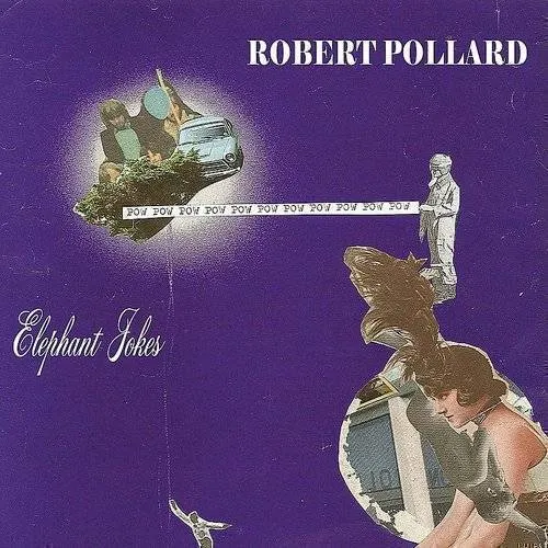 Robert Pollard - Elephant Jokes