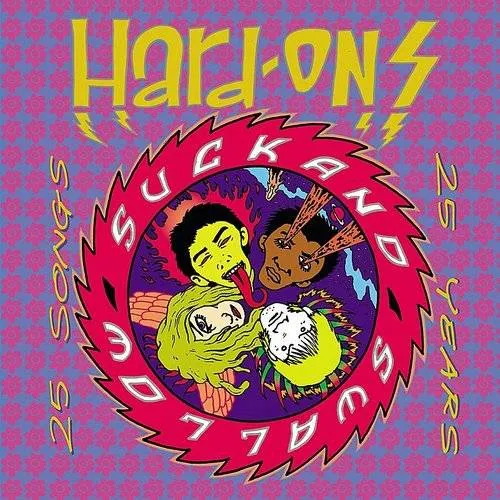 Hard-Ons - Suck & Swallow 25 Years 25