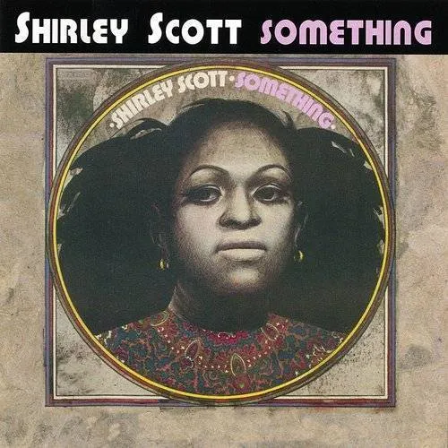 Shirley Scott - Something (Jpn) [Remastered]