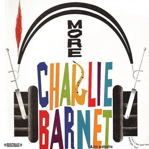 More Charlie Barnet and His Orchestra