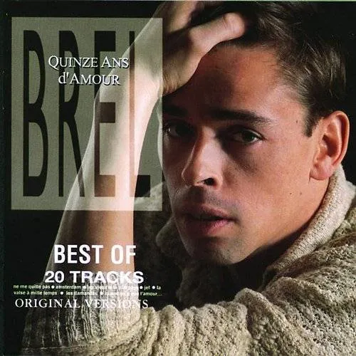 Quinze Ans D'amour-Best Of Jacques Brel