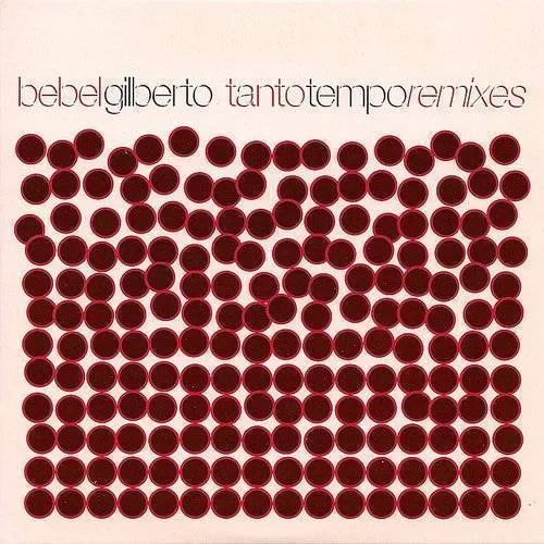 Bebel Gilberto - Tanto Tempo Remixes vinyl record cover