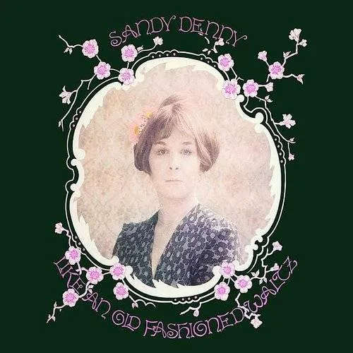 Sandy Denny - Like An Old Fashioned Waltz (Bonus Cd) vinyl record cover