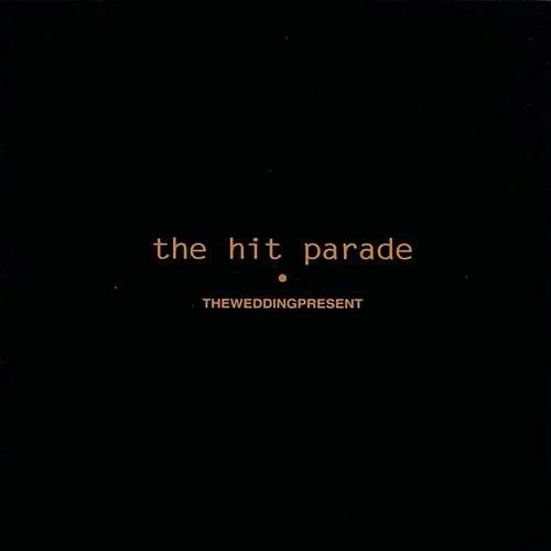 The Wedding Present - Hit Parade (Uk)
