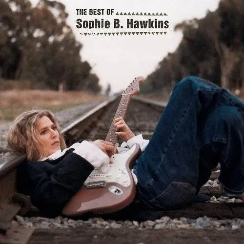 Sophie B. Hawkins - The Best Of Sophie B. Hawkins