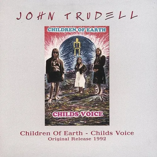 John Trudell - Children Of Earth-Child's Voice