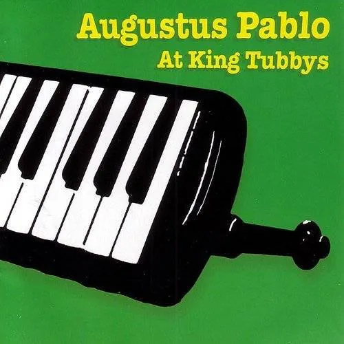 Augustus Pablo - At King Tubbys
