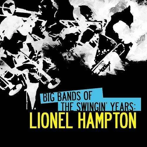 Big Bands Swingin Years: Lionel Hampton