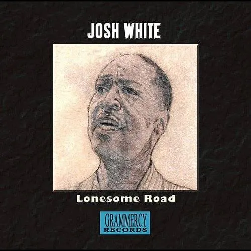 Josh White - Lonesome Road