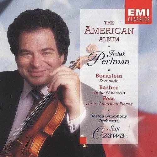 Itzhak Perlman - The American Album: Serenade/Violin Concerto/Three American Pieces