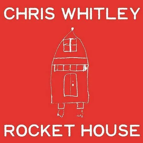 Chris Whitley - Rocket House