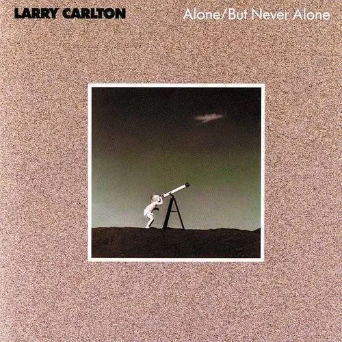 Larry Carlton - Alone / but Never Alone