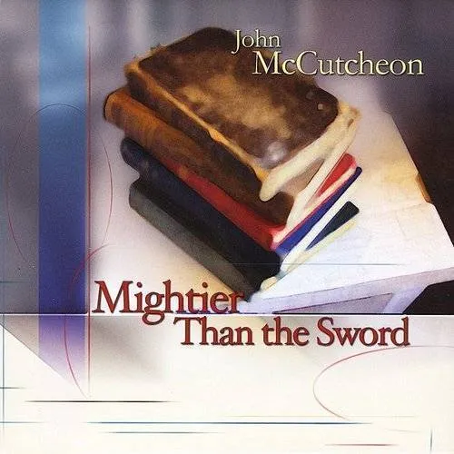 John Mccutcheon - Mightier Than the Sword