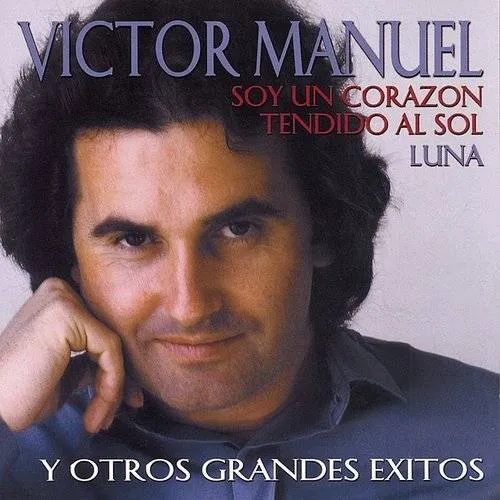 Victor Manuel - Soy Un Corazon Tendido Al Sol