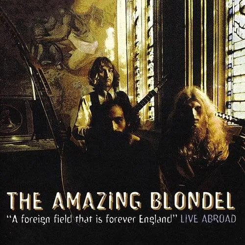 Amazing Blondel - A Foreign Field That Is Forever England (Live Abroad)