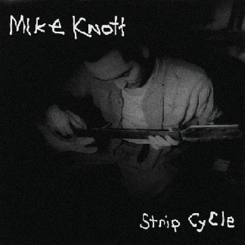 Mike Knott - Strip Cycle