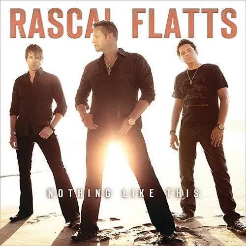 Rascal Flatts - Nothing Like This