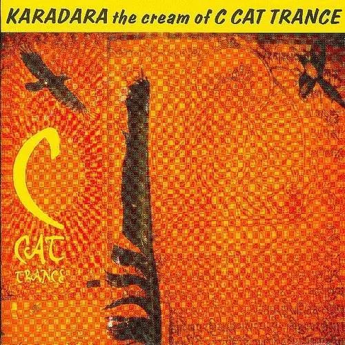 Karadara The Cream Of C-Cat Trance