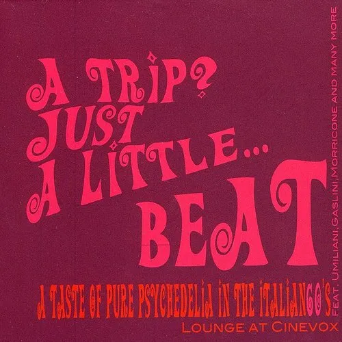 A Trip?: Just a Little...Beat: A Taste of Pure Psychedelia in the Italian '60s