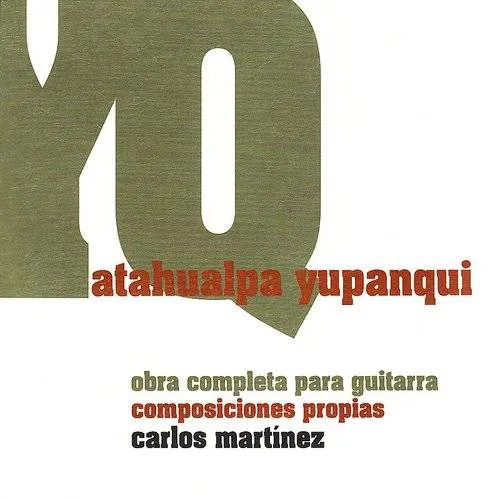 A. Yupanqui: Obra Completa Para Guitarra Composici