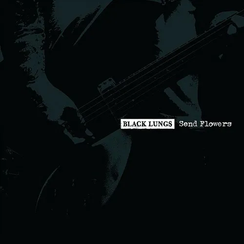 Black Lungs - Send Flowers vinyl record cover